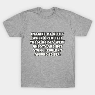 Imagine my relief... T-Shirt